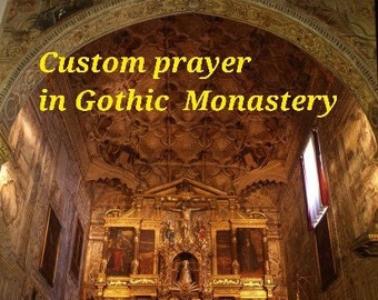 PERSONALIZED PRAYER in a 16th Century MONASTERY, Petition for your need