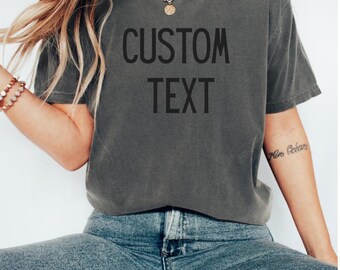 Custom Text Shirt, Personalized Comfort Colors Shirt