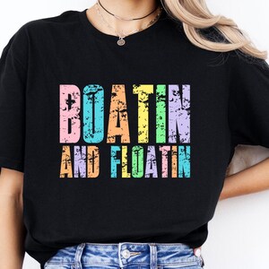 Boatin and Floatin Shirt, Boating T-Shirt, Summer Shirt, Trendy Beach Shirt, Summer Vibes Tee, Bright Neon Distressed Lake Pool River Beach