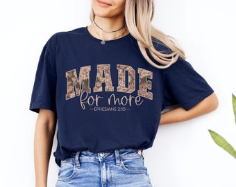 Made For More Shirt, Ephesians 2:10 Made For More T-Shirt, Bible Verse Shirt, Christian Shirt, Woman Faith Shirt, Religious Shirt, Jesus Tee