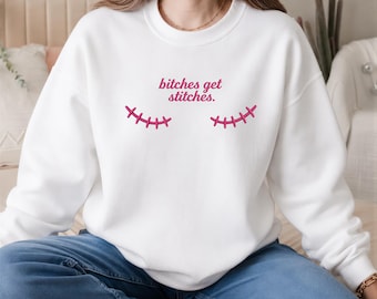 Embroidered Breast Cancer Bitches Get Stitches T-Shirt | Sweatshirt, Mastectomy Survivor Sweatshirt, Embroidery Funny Breast Cancer Tee