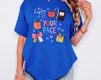 Happy To See Your Face Teacher Shirts, Back To School Shirt, Back to School Gift, Teacher Gift, Preschool Shirt, Teacher Appreciation Tee