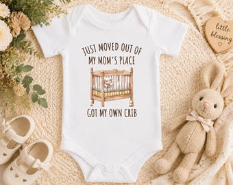 Moved Out Of Mom's Place Baby Onesie, Got My Own Crib Bodysuit, Funny Newborn Outfit, Baby Shower Gift, Trendy Infant Bodysuit