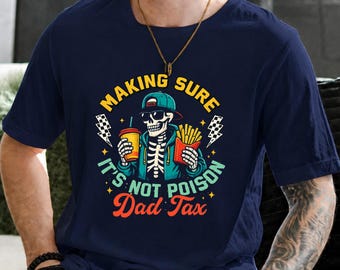Funny Dad Tax Shirt, Funny Dad Gift for Fathers Day, Dad Birthday Gift Tee, Daddy Gift from Kids, Skeleton Dad Shirt Gift, Dad Humor Shirt