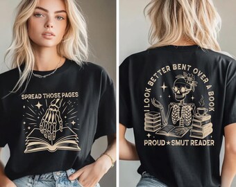 Look Better Bent Over A Book Shirt, Smut Bookish Shirt, Gift for Book Lover, Funny Smut Book Lover Shirt, Spicy Book Gift, ,Dark Romance Tee