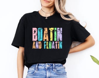 Boatin and Floatin Shirt, Boating T-Shirt, Summer Shirt, Trendy Beach Shirt, Summer Vibes Tee, Bright Neon Distressed Lake Pool River Beach