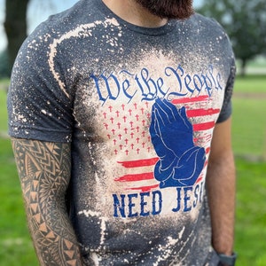 We the People Need Jesus Shirt We the People American flag America Shirt USA Military shirts Constitution Faith based shirts Christian Shirt