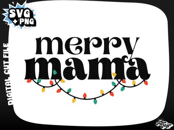 MERRY MAMA Svg/merry Mama Png/merry Christmas Svg/svg for - Etsy