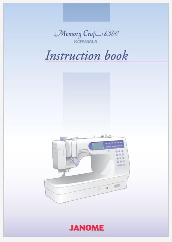 Janome Memory Craft MC6500 Pro, MC6500P Operation Instruction