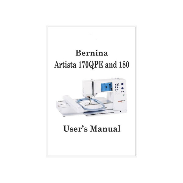Bernina Artista 170QPE and Artista 180 Instruction Manual PDF Instant Download