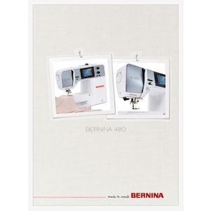 May include: A promotional image featuring two photos of a white Bernina 480 sewing machine. The machine has a digital display and is shown with fabric. The Bernina logo is visible at the bottom, along with the text "made to create".
