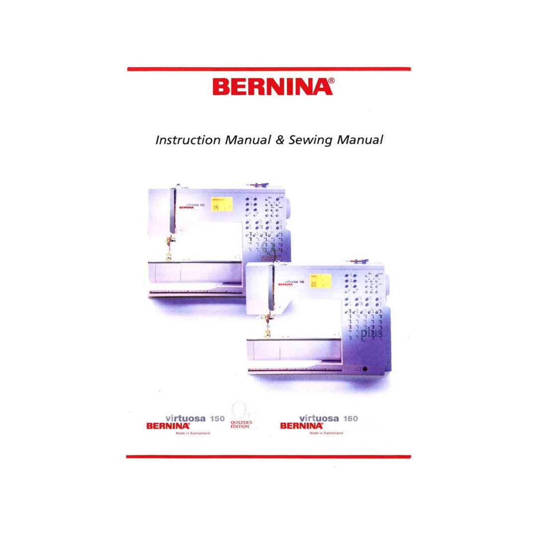 Bernina Virtuosa 150 and Virtuosa 160 Sewing Machine Instruction Manual