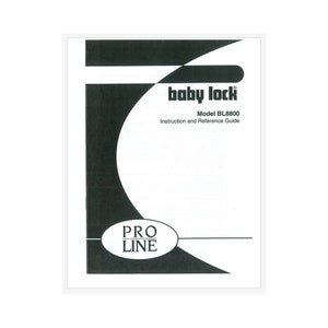Peut inclure: Manuel d'instructions en noir et blanc pour une machine à coudre Baby Lock BL8800. Le manuel contient les mots "baby lock" et "PRO LINE" en gras.