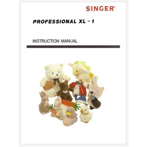 Puede incluir: Un manual de instrucciones de la máquina de coser Singer Professional XL-1 con una ilustración colorida de animales de peluche en la portada.