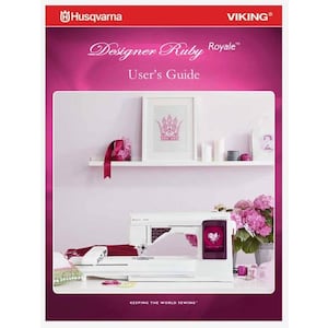 May include: A white sewing machine with a pink and white design. The machine is on a white shelf with a picture frame and other decorative items. The text "Designer Ruby Royale" and "User's Guide" is on the pink background. The text "Keeping the world sewing" is at the bottom of the image.
