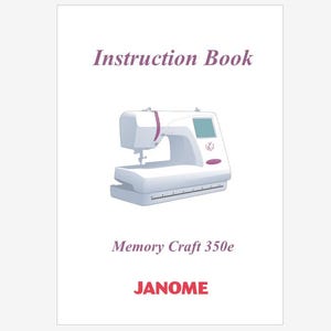 Janome Memory Craft 350 - MC350E Operation Instruction Manual PDF Instant Download