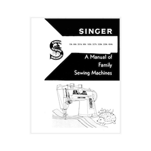 May include: A black and white illustration of a sewing machine with a hedgehog holding pins. The text "SINGER" is at the top of the page. The text "A Manual of Family Sewing Machines" is below the illustration. The text "15k 66k 201k 99k 185k 327k 328k 329k 404k" is below the text "SINGER".