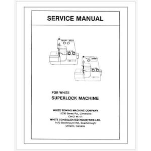 Może przedstawiać: Czarno-biała instrukcja serwisowa do maszyny White Superlock. Okładka zawiera rysunki linii maszyny oraz tekst „SERVICE MANUAL” i „FOR WHITE SUPERLOCK MACHINE”. Instrukcja pochodzi od White Sewing Machine Company.