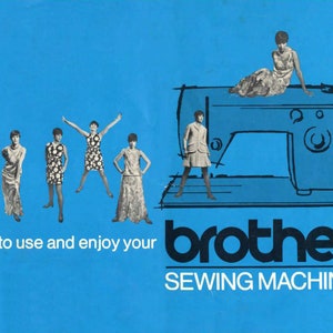 May include: A blue instruction manual for a Brother sewing machine. The cover features a black and white illustration of a sewing machine with five women in various poses.