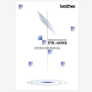 Brother PR600, PR600II, and PR620 Instruction Manual Instant Download