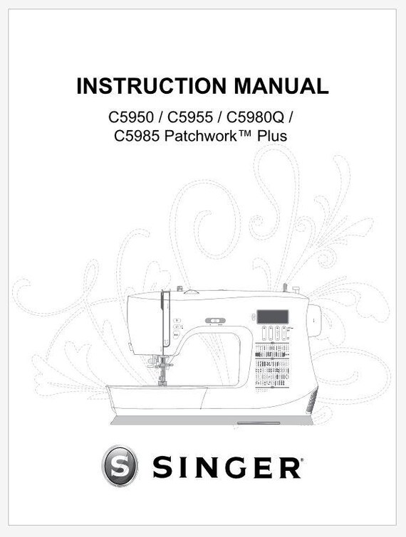 Singer C5950, C5955, C5980Q, C5985 Patchwork Plus Instruction
