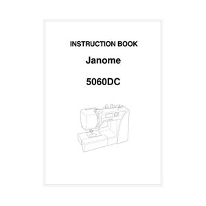 Janome 5060DC Computerized Sewing Machine Instruction Manual PDF Instant Download