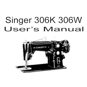 Singer Automatic 306 306K und 306W Nähmaschine Handbuch Bedienungsanleitung PDF Sofortiger Download
