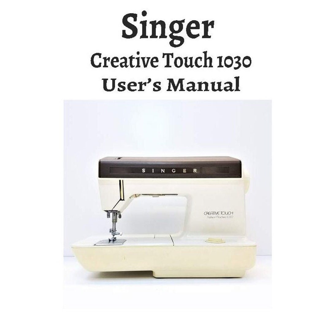 Singer Creative Touch Fashion Machine 1030 Instruction Manual Etsy