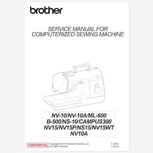 Brother NV-10, NV10A, NV-10A, NV15, NV15P, NV15WT and NS15 Adjustment and Service Manual Instant Download