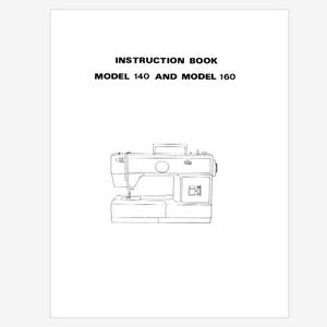 Puede incluir: Libro de instrucciones para las máquinas de coser Modelo 140 y Modelo 160. La portada presenta un dibujo lineal en blanco y negro de una máquina de coser.