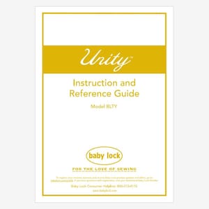 May include: A white instruction and reference guide with a yellow border and a yellow banner at the top. The guide is titled "Unity" and includes the text "Instruction and Reference Guide" and "Model BLTY". The Baby Lock logo is at the bottom.