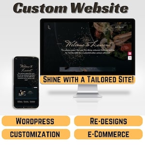 Può includere: Uno schermo di computer e uno smartphone mostrano un design di sito web per un ristorante chiamato "Laurent". Il sito web presenta uno sfondo scuro con accenti dorati e uno slogan che recita "Shine with a tailored site!" Il sito web offre servizi come la personalizzazione di WordPress, i re-design e l'e-commerce.