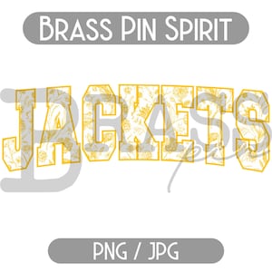 May include: A graphic design with the text "JACKETS" in a yellow, collegiate-style font. The letters are filled with a floral pattern. Above the text is the phrase "BRASS PIN SPIRIT" in a gray, rounded font. Below the text is "PNG / JPG" in a gray, rounded font.