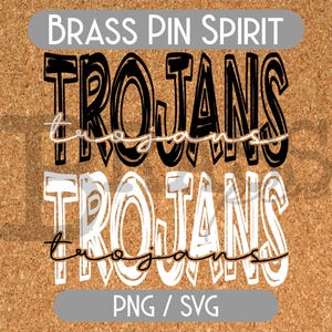 May include: Black and white graphic design with the text "Trojans" in a bold, handwritten style. The text is repeated twice, with the top version in black and the bottom version in white. The text is set against a corkboard background. The text "Brass Pin Spirit" appears above the graphic and "PNG / SVG" appears below the graphic.