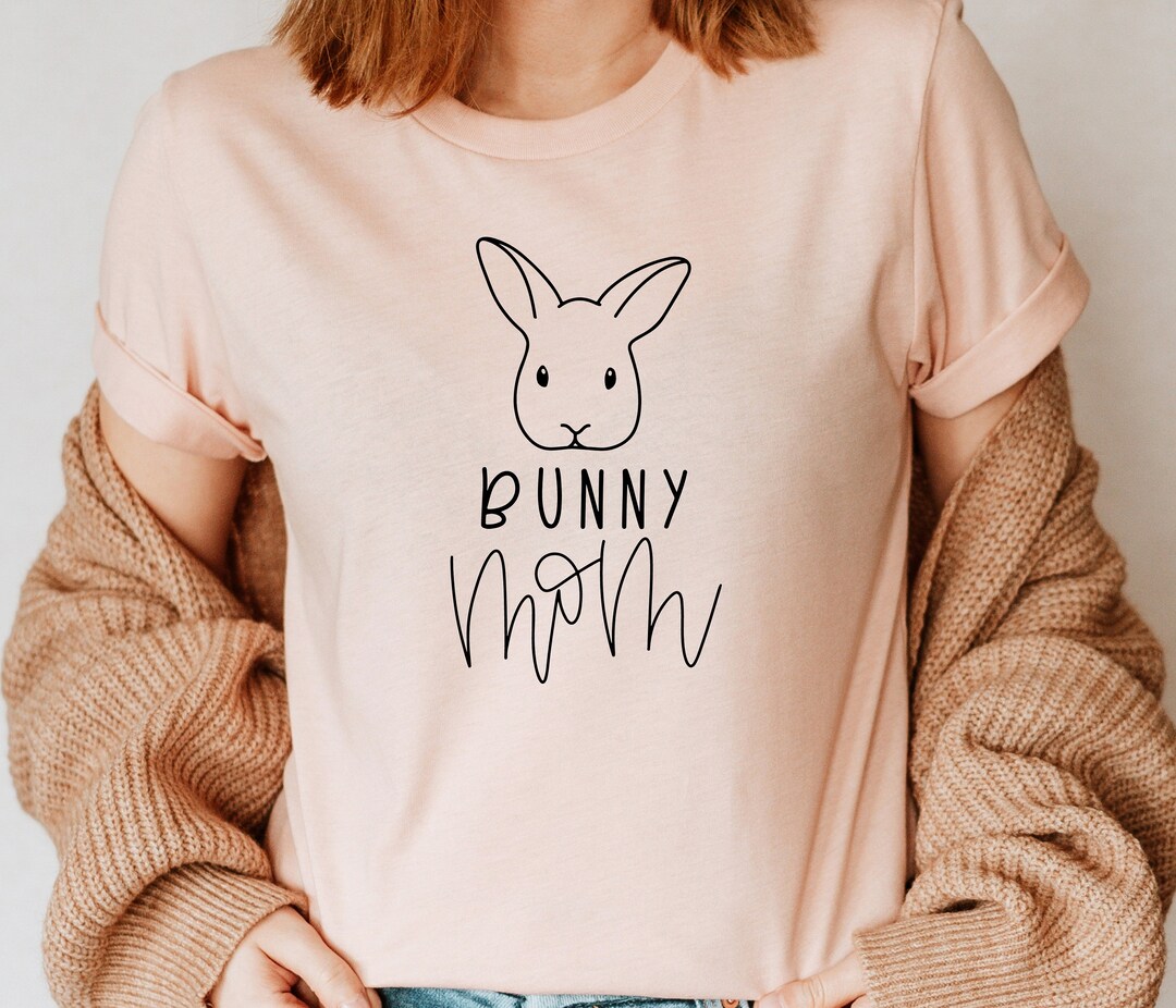 Bunny Mom Shirt Bunny Mother Shirt Rabbit Lover Gift Rabbit Etsy