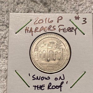 May include: A silver 2016-P quarter dollar coin featuring John Brown's Fort in Harpers Ferry, West Virginia. The coin has the inscription "West Virginia" and "E Pluribus Unum". The inscription "John Brown's Fort" and "2016" are also visible. The coin is displayed in a white plastic holder with the text "2016 P #3 HARPERS FERRY" and "'SNOW ON THE ROOF'".