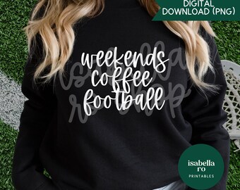 Football Season, Football Mama, Football Mom, Weekends, Coffee, Football, Youth Football (Digital Download PNG)