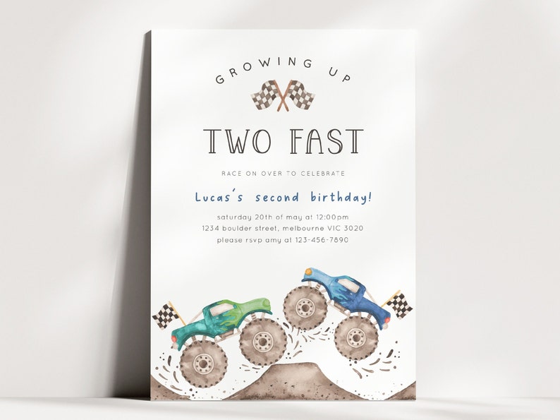 May include: A birthday invitation with a blue and green monster truck design. The invitation says "Growing Up Two Fast" and "Race on over to celebrate Lucas's second birthday!" The invitation includes the date, time, address, and RSVP information.