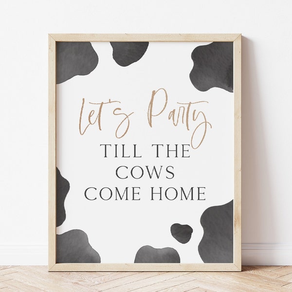 Let's Party Till The Cows Come Home Sign, Cow B'day Decor, Editable Holy Cow I'm One, Boho Cow Birthday Party Sign, Digital Download