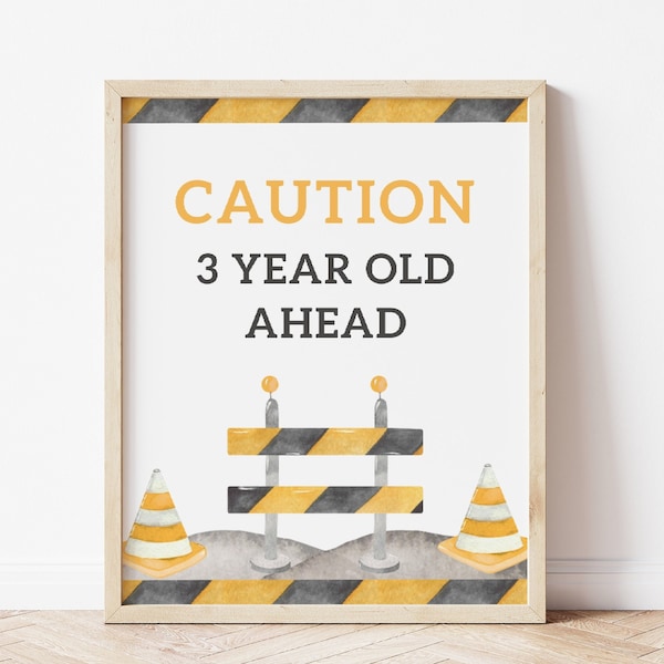 Construction Birthday Party Caution Sign, Editable Caution 3 Year Old Ahead Sign, Digger Trucks Party Cute Sign Decor, Digital Download