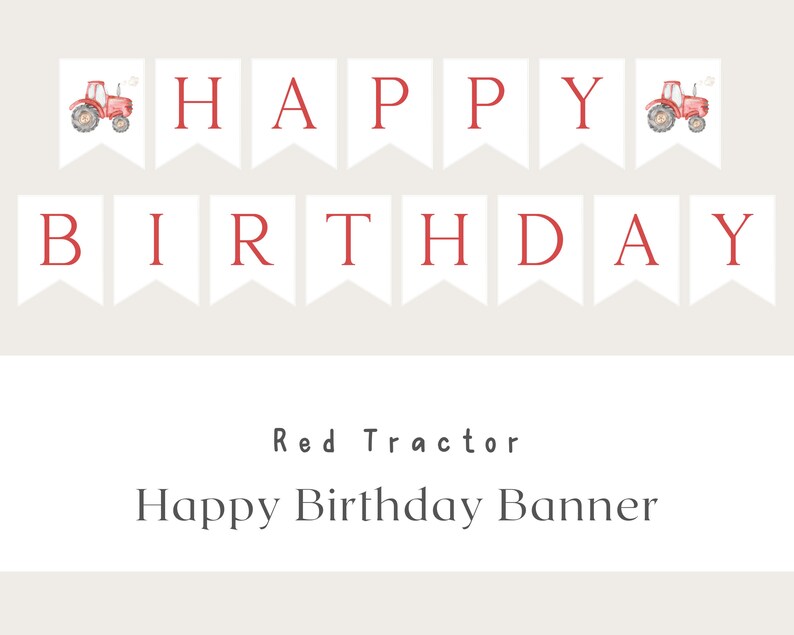 May include: Red tractor happy birthday banner with white pennants and red letters.