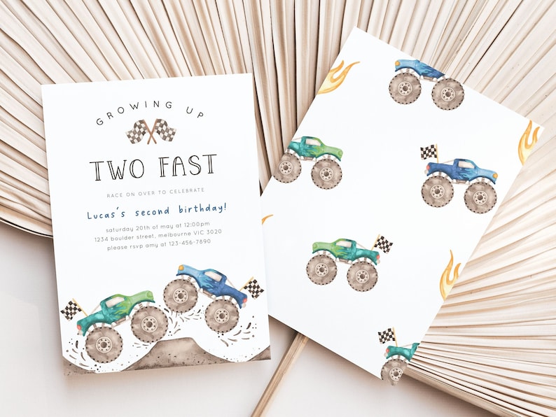 May include: A birthday invitation with a monster truck theme. The invitation is white with blue and green monster trucks, checkered flags, and the text "Growing Up Two Fast" and "Lucas's second birthday!"