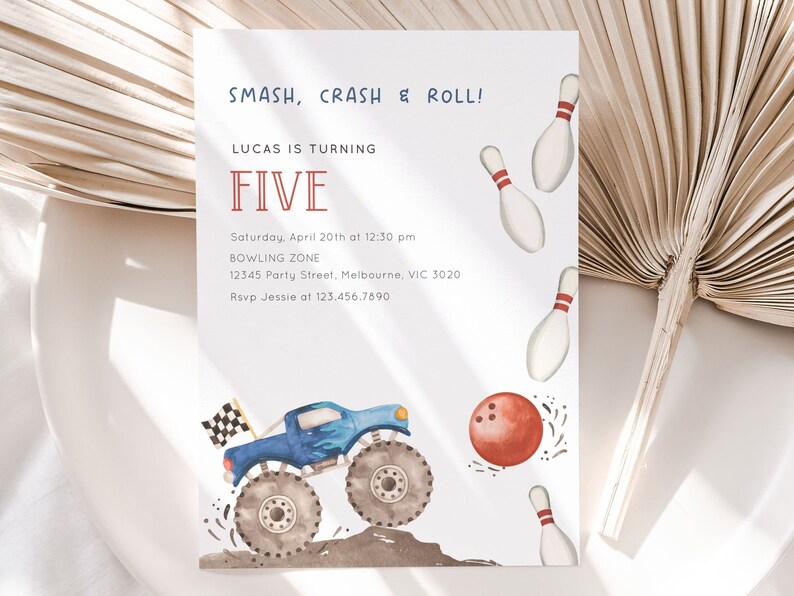 May include: A light-colored invitation with the text "SMASH, CRASH & ROLL!" and "LUCAS IS TURNING FIVE." The invitation features a blue monster truck, bowling pins, and a red bowling ball. The event details are also included.
