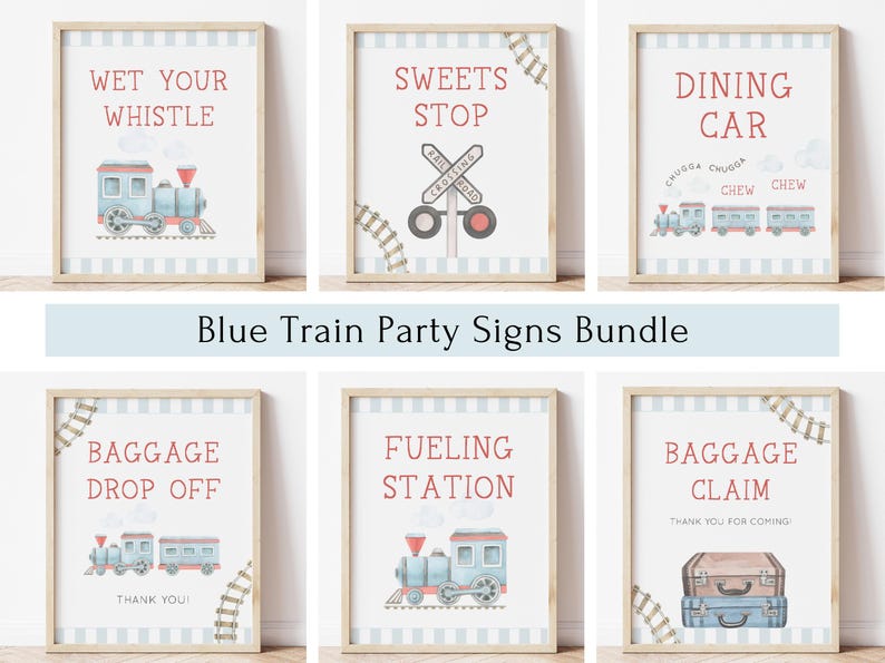 May include: A set of ten blue train party signs with watercolor illustrations. The signs feature phrases like "Wet Your Whistle", "Sweets Stop", "Dining Car", "Baggage Drop Off", "Fueling Station", and "Baggage Claim".
