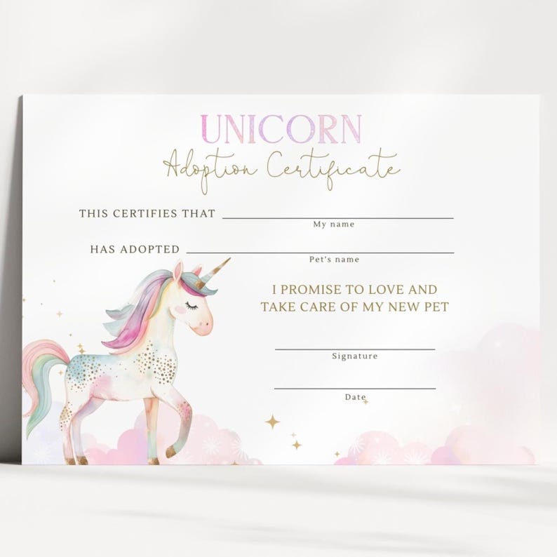 May include: A unicorn adoption certificate with a watercolor illustration of a unicorn. The certificate includes fill-in-the-blank lines for the adopter's name and pet's name, along with a promise to love and care for the new pet.