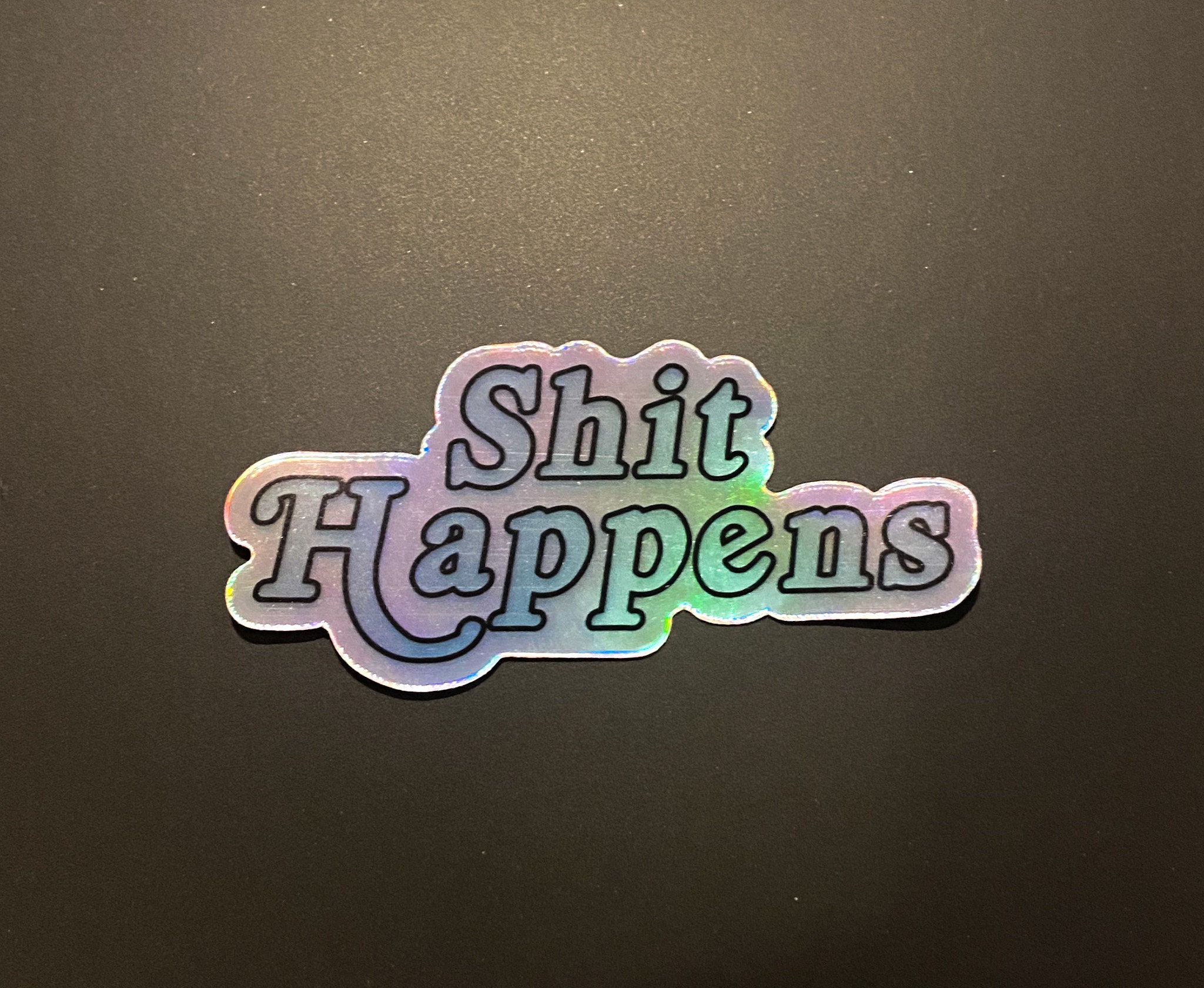 Shit Happens Sticker 200mm quality water & fade proof vinyl