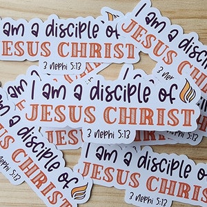 May include: Multiple white stickers with the text "I am a disciple of JESUS CHRIST" in purple and orange lettering. The scripture reference "3 Nephi 5:13" is also included on each sticker.