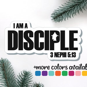 I Am A Disciple of Jesus Christ Sticker - 3 Nephi 5:13 - LDS 2024 Youth Theme Gift Sticker Waterproof or Journaling Finish - 1.75&quot; by 3.5&quot;