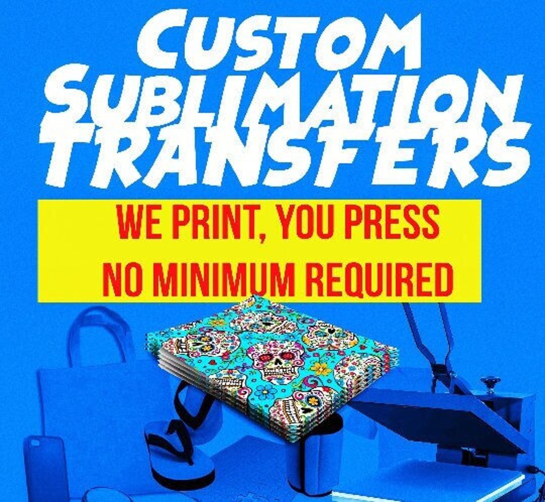 Custom SUBLIMATION Heat Transfers No Minimum Ready to Heat Etsy