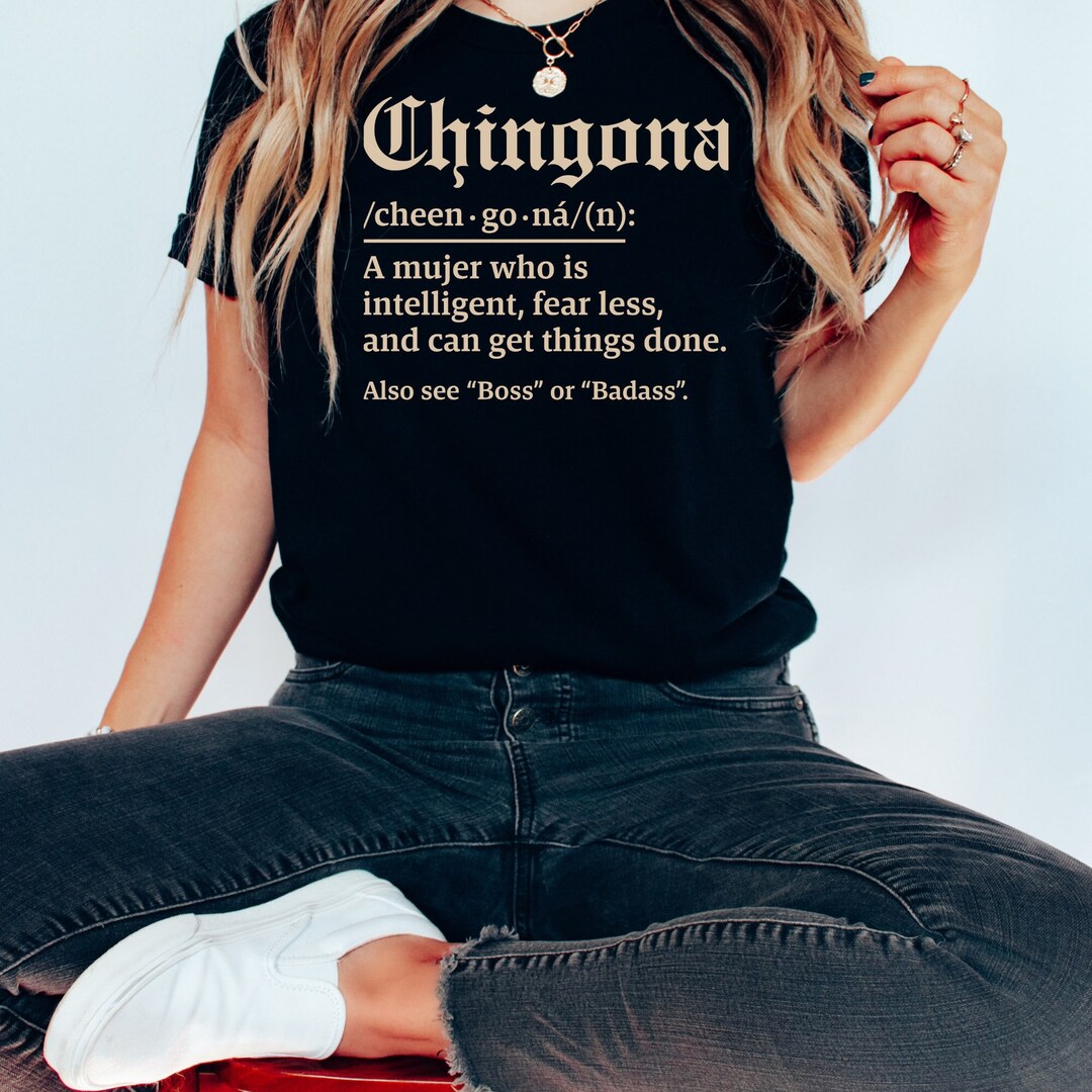 Chingona Definition Tshirt Woman Shirt Cabrona Shirt Etsy